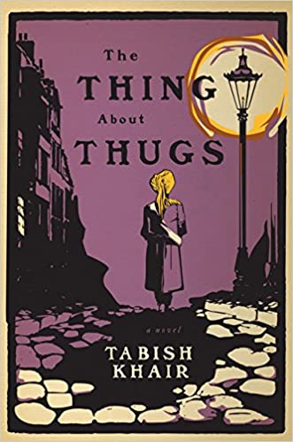 cover of the thing about thugs by tabish khair