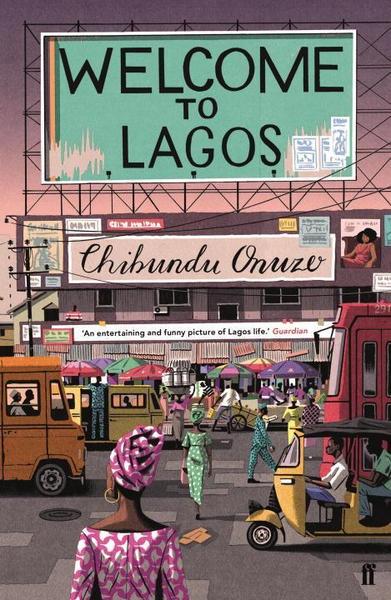 Book cover of Chibundu Onuzo's Welcome to Lagos