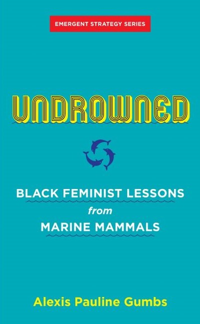 book cover of undrowned by alexis pauline gumbs